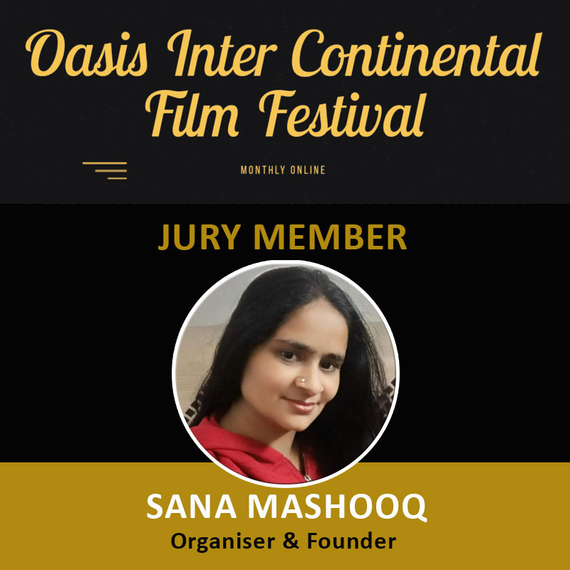 Sana Mashooq - Founder, Oasis Inter Continental Film Festival